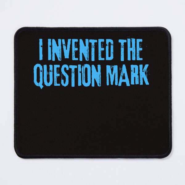 Item preview,  I invented the question mark designed and sold by AngelArtss.