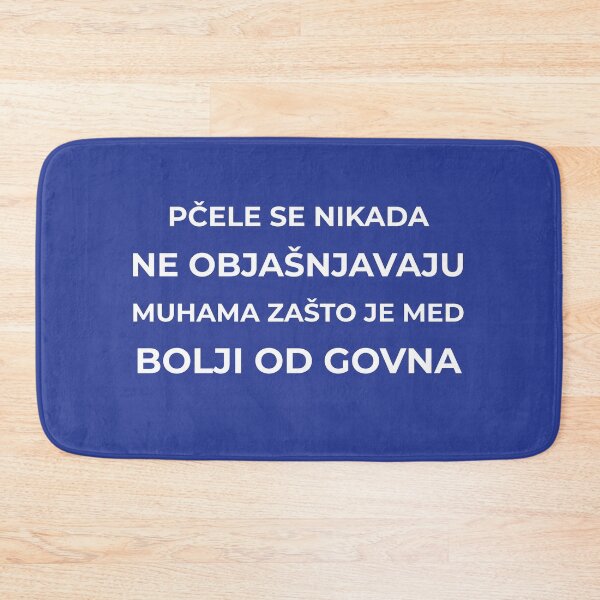 Item preview, Pčele se nikada ne objašnjavaju muhama zašto je med bolji od govna designed and sold by IM137.