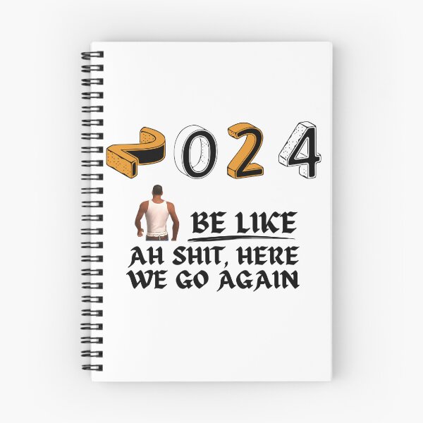 Item preview, 2024 be like Ah shit, here we go again designed and sold by Gus-Fring-33.