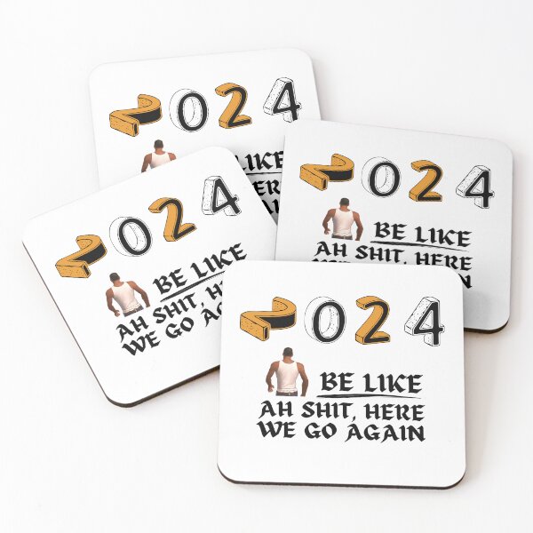 Item preview, 2024 be like Ah shit, here we go again designed and sold by Gus-Fring-33.