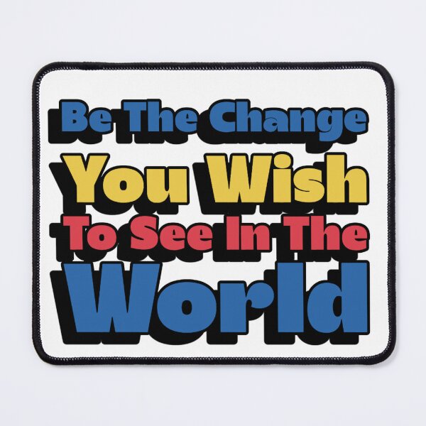 Item preview, Awareness Be the Change You Wish to See in the World designed and sold by Print-Forge.