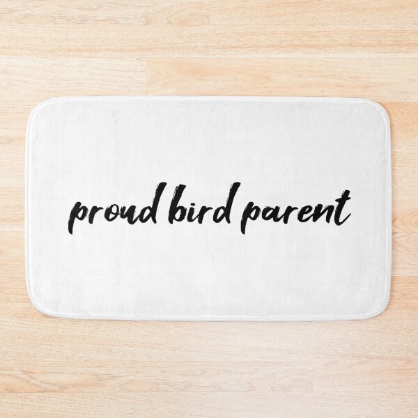 Item preview, Proud Bird Parent designed and sold by ChorusOfBirds.