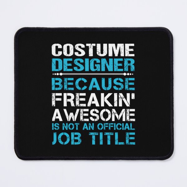 Item preview, Costume Designer - Freaking Awesome Job Item Tee designed and sold by wkndmvkdman3.