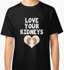Love Your Kidneys - Kidney Disease Classic T-Shirt