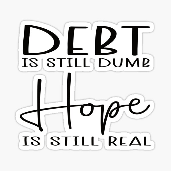 Item preview, Debt is dumb Hope Is real Debt Free Dave designed and sold by eviesfashion.