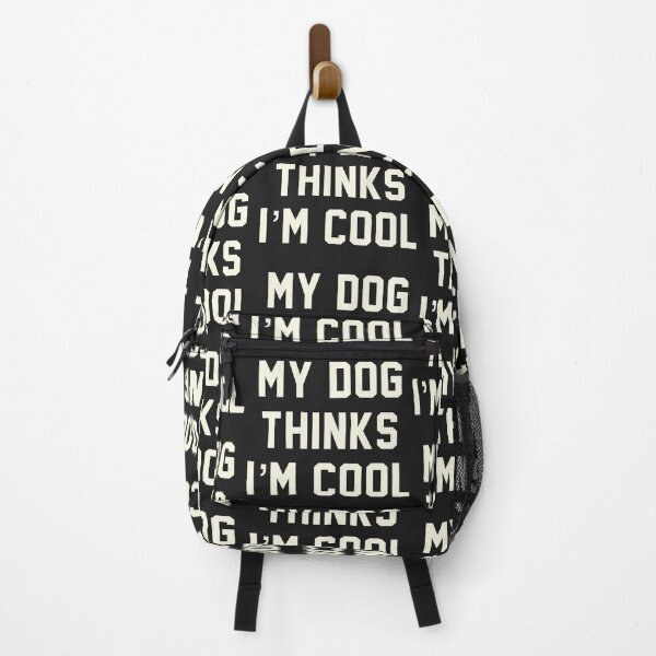 Item preview, MY DOG THINKS IM COOL FUNNY SARCASTIC HUMOR NOVELTY PUPPY designed and sold by aydapadi.