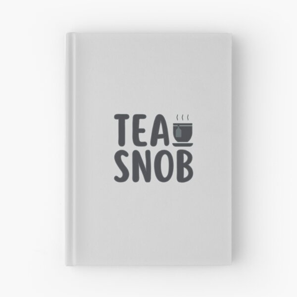 Item preview, Tea Snob - Healthy Lifestyle designed and sold by ViewerEqualsPhoton.
