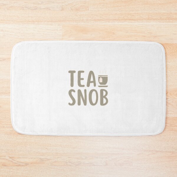Item preview, Tea Snob - Healthy Lifestyle designed and sold by ViewerEqualsPhoton.
