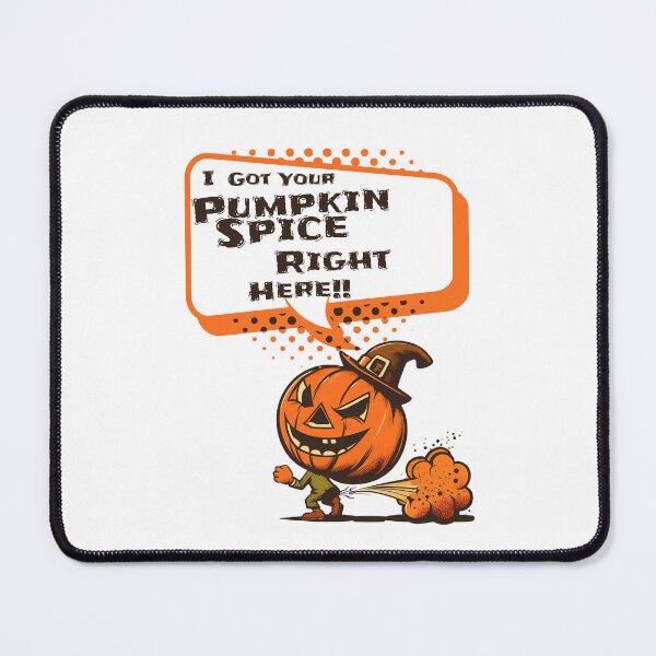 Item preview, I Got Your Pumpkin Spice Right Here. Halloween humour designed and sold by Fr0mtheMachine.