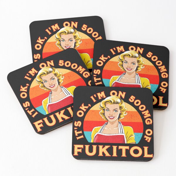 Item preview, It’s OK, I’m on 500mg of Fukitol designed and sold by Studio Bankai.