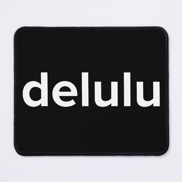 Item preview, Delulu - Delusion Funny Social Media Meme designed and sold by Good-Find.