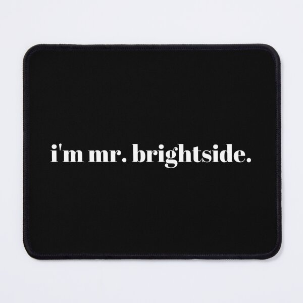 Item preview, i'm mr brightside by the killers (white text) designed and sold by fazeelat.