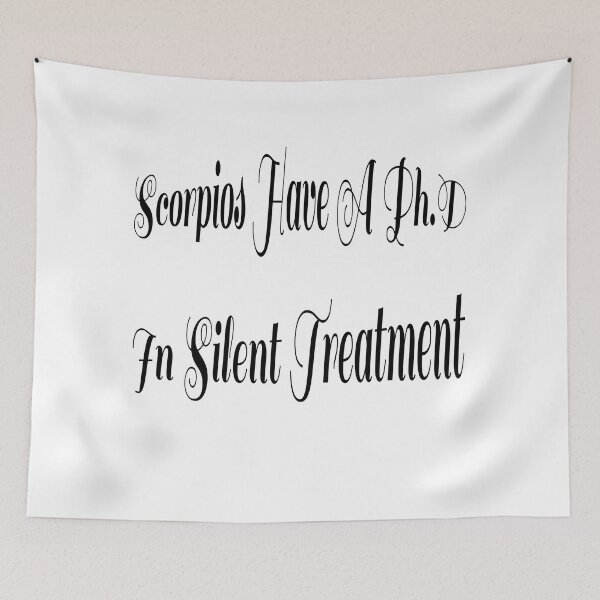 Item preview, SCORPIO: HAVE A PHD IN SILENT TREATMENT designed and sold by BenO63.