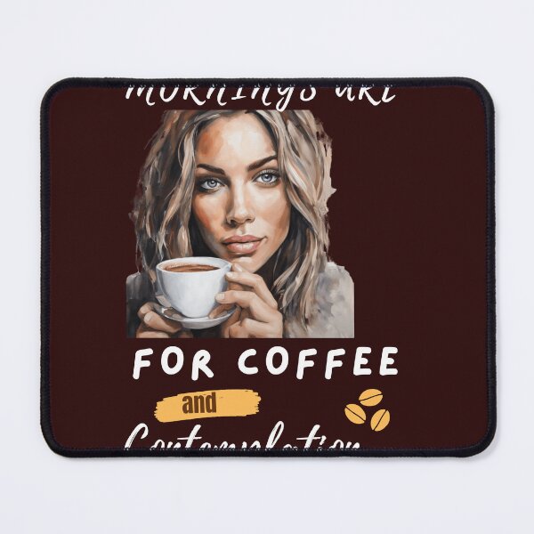 Item preview, Mornings are for Coffee and Contemplation designed and sold by ishitastore08.