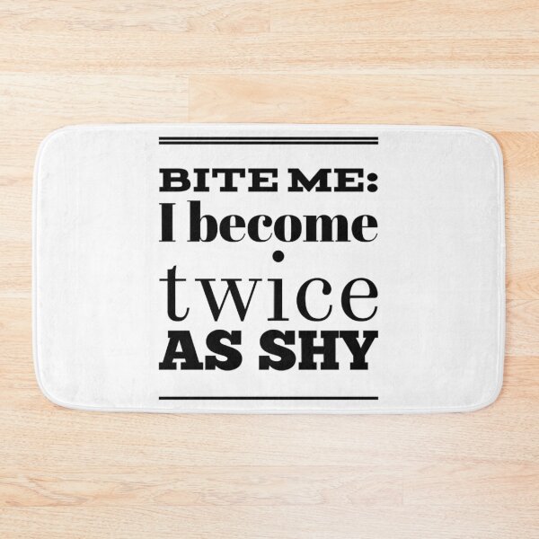 Item preview, Bite Me I Become Twice As Shy designed and sold by OgleDarry12.