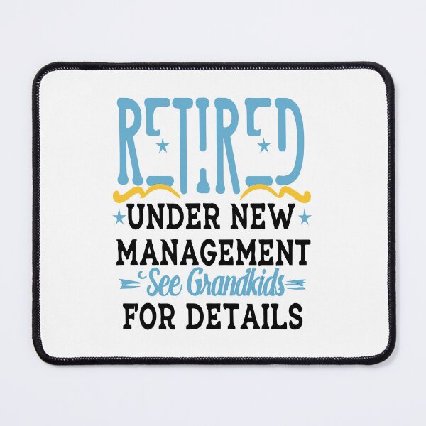 Item preview, Retired Under New Management See Grandkids for Details designed and sold by DashBliss.