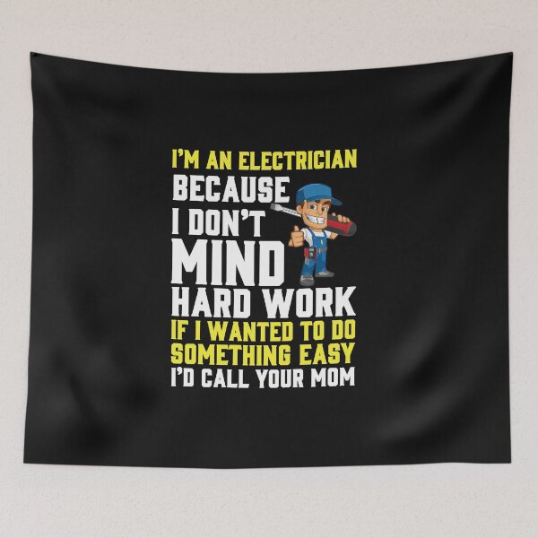 Item preview, I'm an Electrician BECAOUS i don't Mind Hard Work / Electricity  designed and sold by Tee Hub.