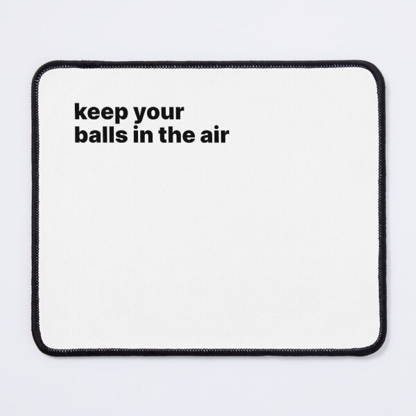 Item preview, Keep your balls in the air designed and sold by sparrowski.