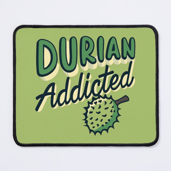 Item preview, Embrace Durian Addiction - durian addicted designed and sold by EmeraldeaArt.