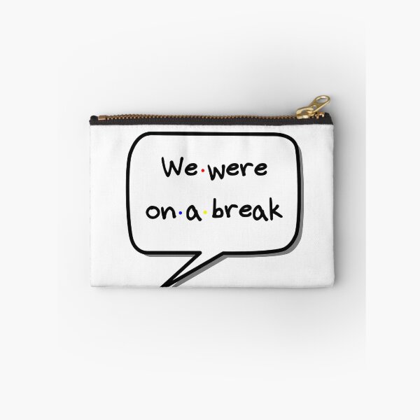Item preview, "We were on a break!" designed and sold by MayaTauber.