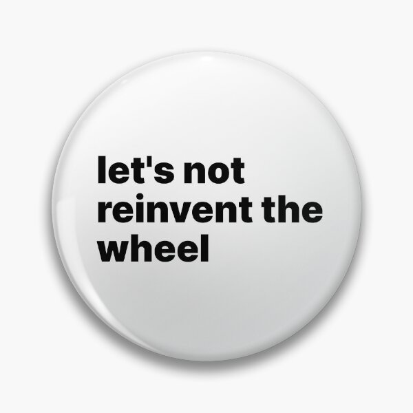 Item preview, Let's not reinvent the wheel designed and sold by sparrowski.