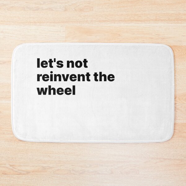 Item preview, Let's not reinvent the wheel designed and sold by sparrowski.