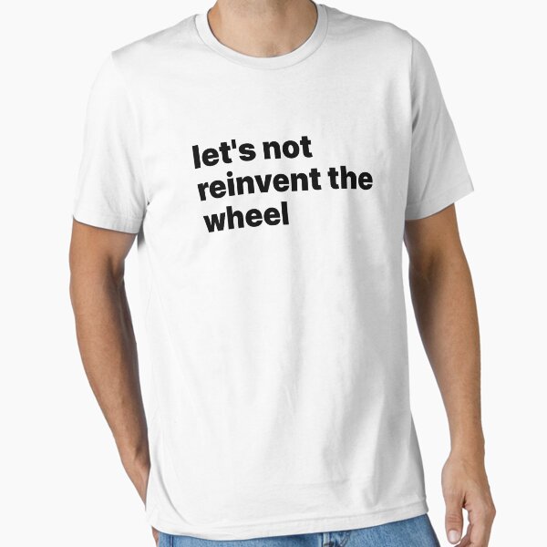 Item preview, Let's not reinvent the wheel designed and sold by sparrowski.