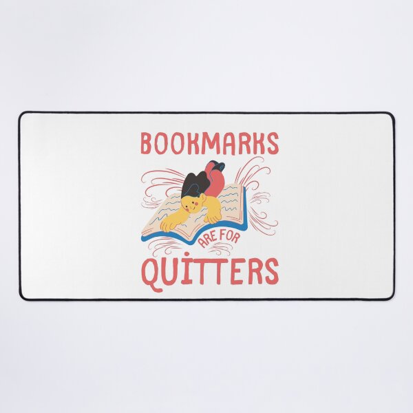 Item preview, Bookmarks Are For Quitters in red designed and sold by Simea8.