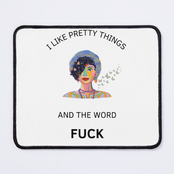 Item preview, I Like Pretty Things And The Word Fuck designed and sold by GbzDigital.