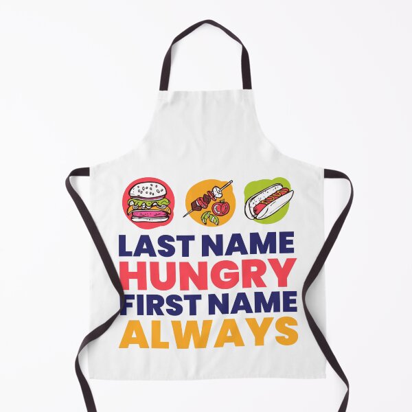 Item preview, Last name hungry first name alway | Funny Quote designed and sold by Checkmate55.