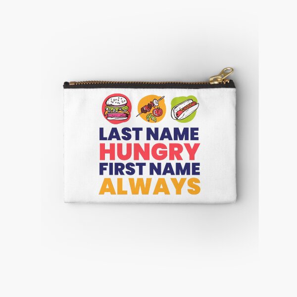Item preview, Last name hungry first name alway | Funny Quote designed and sold by Checkmate55.