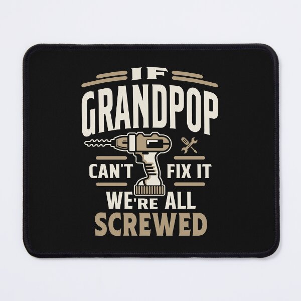 Item preview, If Grandpop Cant Fix It Were All Screwed Grandpa Funny  designed and sold by cidolopez.