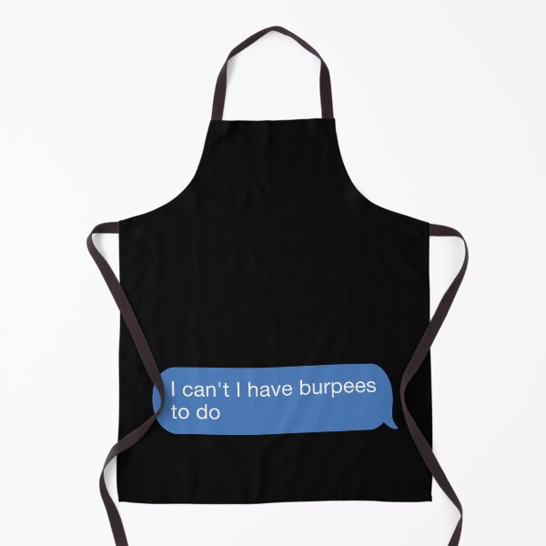 Item preview, I cant I have burpees to do designed and sold by orlumbuspirate.