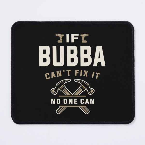Item preview, If Bubba Cant Fix It No One Can Grandpa Funny designed and sold by cidolopez.