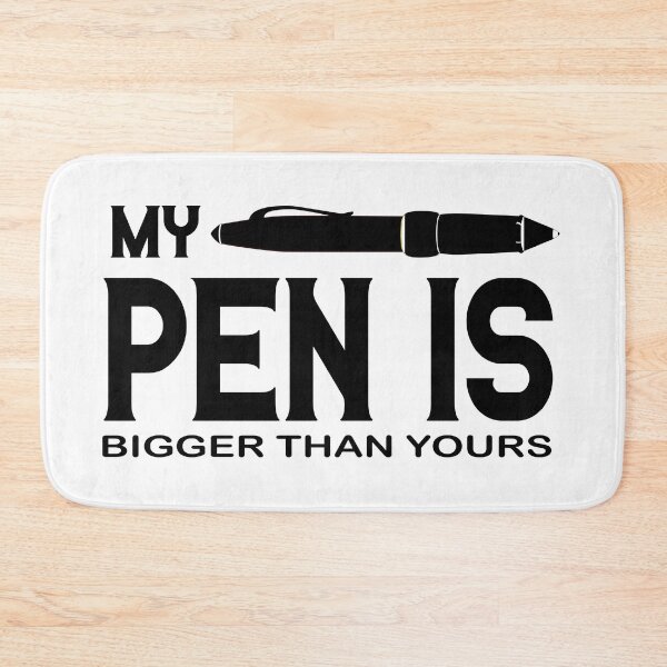 Item preview, My Pen is bigger then yours designed and sold by Ninadvartak303.