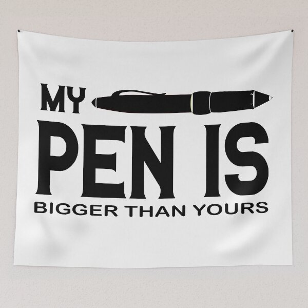 Item preview, My Pen is bigger then yours designed and sold by Ninadvartak303.