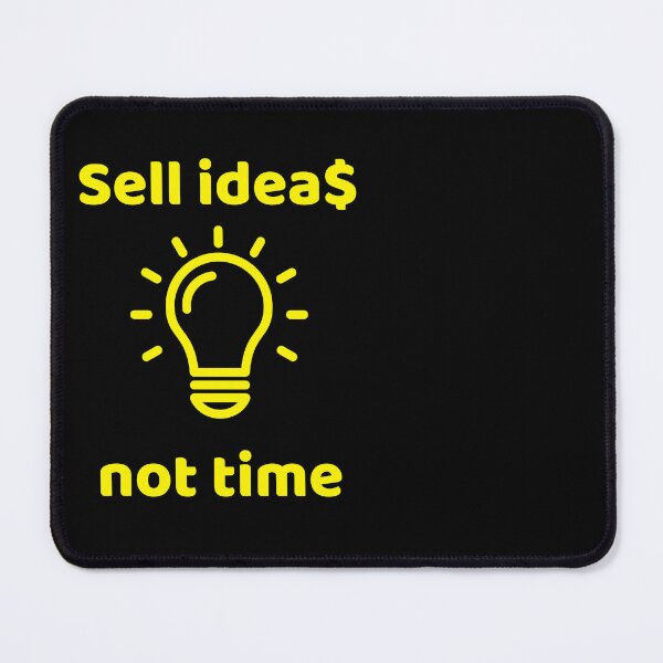 Item preview, Sell ideas, not time. Funny gift for friends. designed and sold by Krzysztof Siwek.