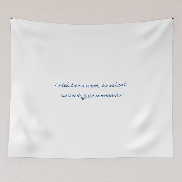 Item preview, i wish i was a cat, no school, no work, just meooooow designed and sold by AnimPet.