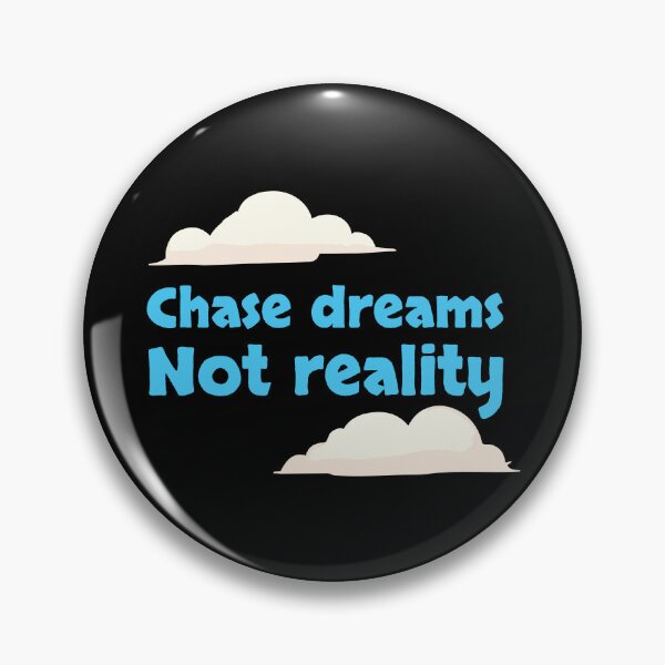 Item preview, Chase dreams, not reality designed and sold by twisted-dot.