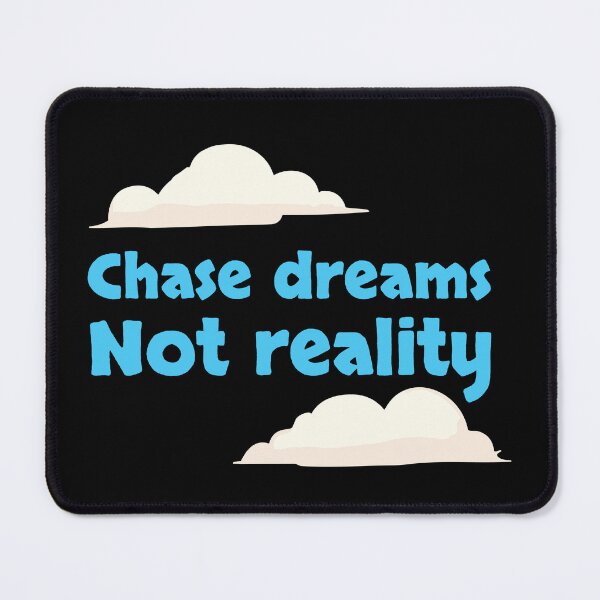 Item preview, Chase dreams, not reality designed and sold by twisted-dot.