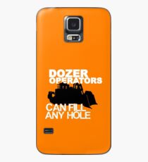 Dozer Operators Can Fill Any Hole Case/Skin for Samsung Galaxy