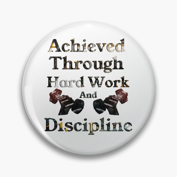Item preview, Achieved Through Hard Work and Discipline designed and sold by Malhor.