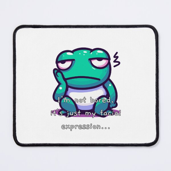 Item preview, I'm not bored, it's just my facial expression designed and sold by TomFrontierArt.