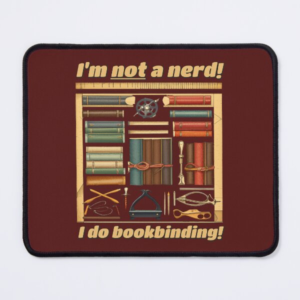 Item preview, I'm NOT a nerd! I do BOOKBINDING! designed and sold by SolidEarthArt.