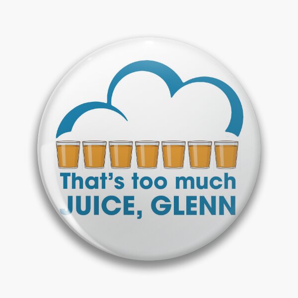 Item preview, That's too much juice, Glenn designed and sold by Jo-and-Co.