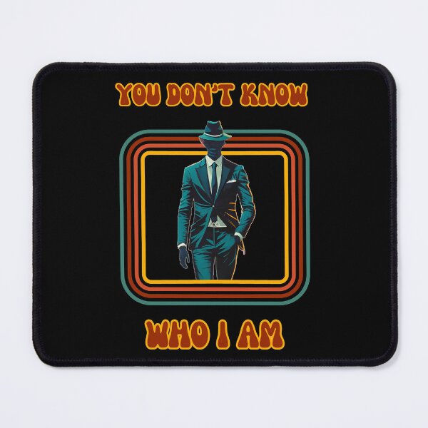 Item preview, You Don't Know Who I Am designed and sold by Art Intelligence.