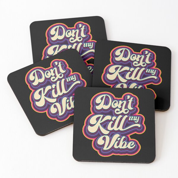 Item preview, Don't Kill My Vibe - Quote designed and sold by Whimsical  Thinker.