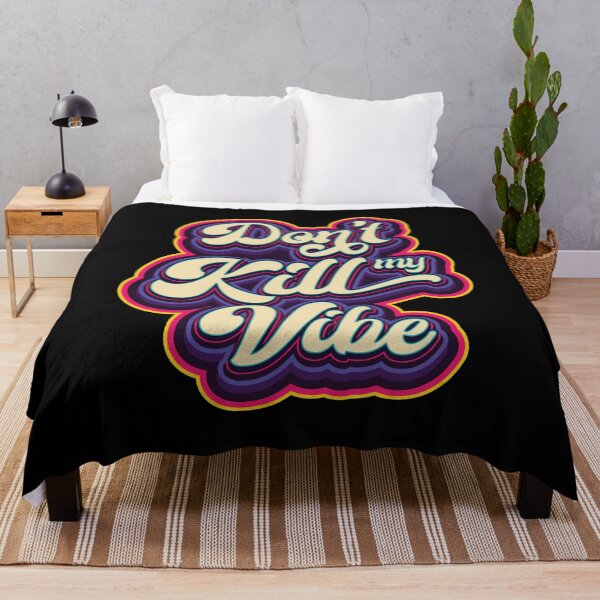 Item preview, Don't Kill My Vibe - Quote designed and sold by Whimsical Thinker.