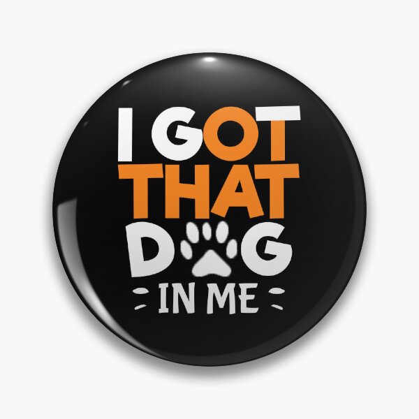 Item preview, I Got That Dog In Me designed and sold by storefoxmix.