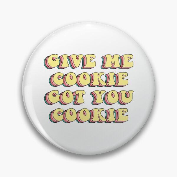 Item preview, Gave me cookie, got you cookie designed and sold by Jesticker.